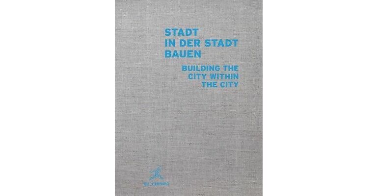 Building the City within the City - IBA Hamburg 2006-2013