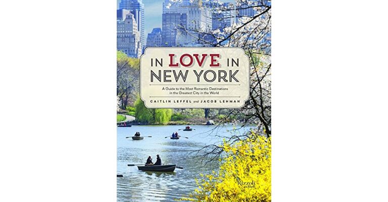 In Love in New York - A guide to the Most Romantic Destinations