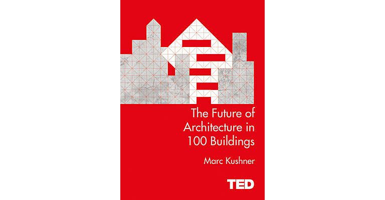 The Future of Architecture in 100 Buildings
