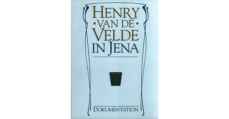 Henry van de Velde in Jena: Dokumentation