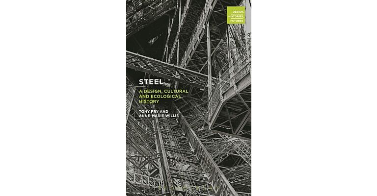 Steel - A Design, Cultural and Ecological History