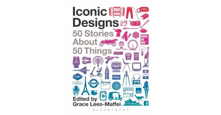 Iconic Designs - 50 Stories About 50 Things