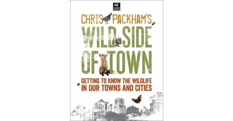 Chris Packham's Wild Side of Town - Getting to know the wildlife in our Towns and Cities