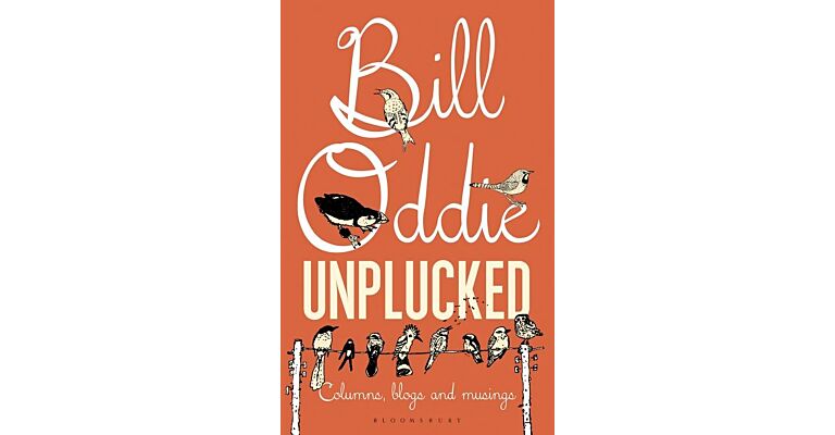 Bill Oddie Unplucked - Columns, Blogs and Musings