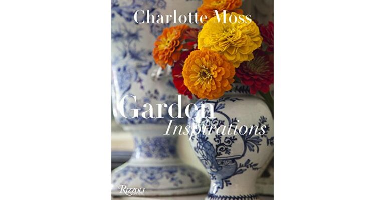 Charlotte Moss Garden Inspiration