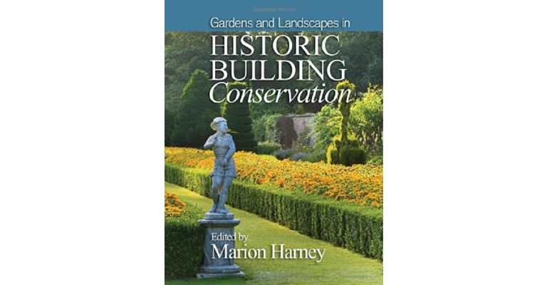 Gardens & landscapes in Historic Building Conservation
