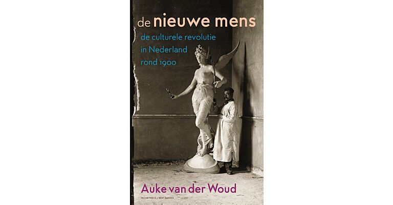 De nieuwe mens - de culturele revolutie in Nederland rond 1900