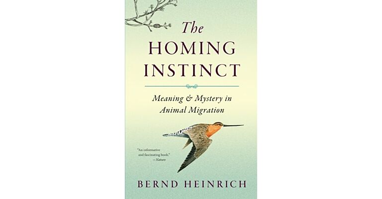 The Homing Instinct - Meaning and Mystery of Animal Migration