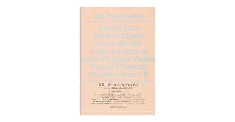 Go Hasegawa - Conversations With European Architects