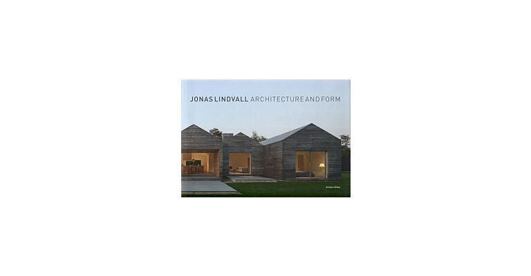 Jonas Lindvall Architecture and Form 1991-2015