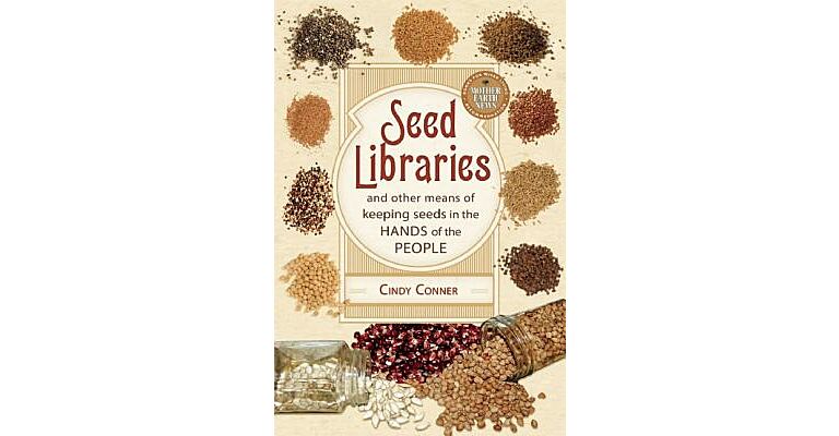 Seed Libraries - and other means of keeping seeds in the hands of the people