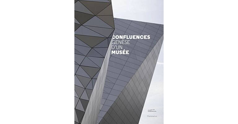 Confluences : Genèse d'un musée