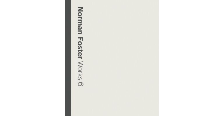 Norman Foster Works - Volume 6