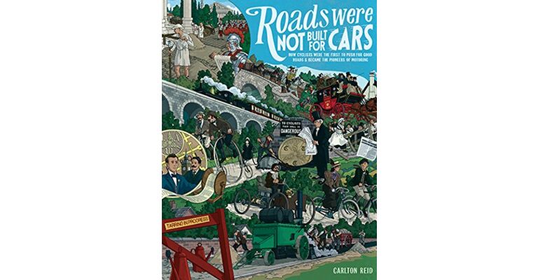 Roads Were Not Built for Cars - How Cyclists Were the First to Push for Good Roads