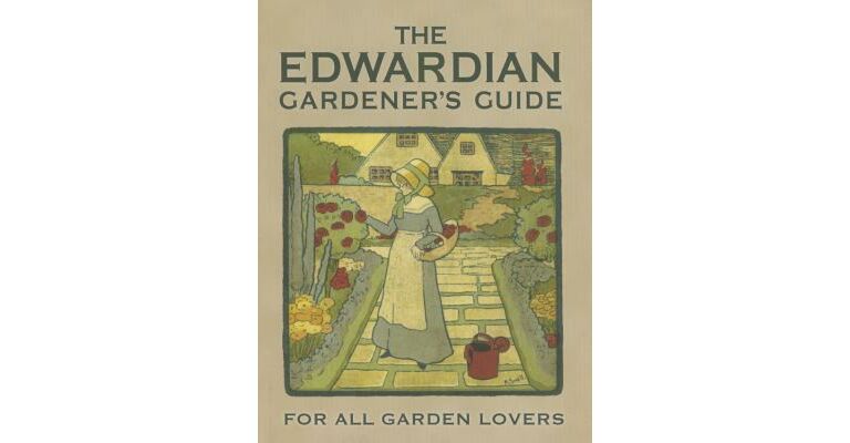 The Edwardian Gardener's Guide - For All Garden Lovers