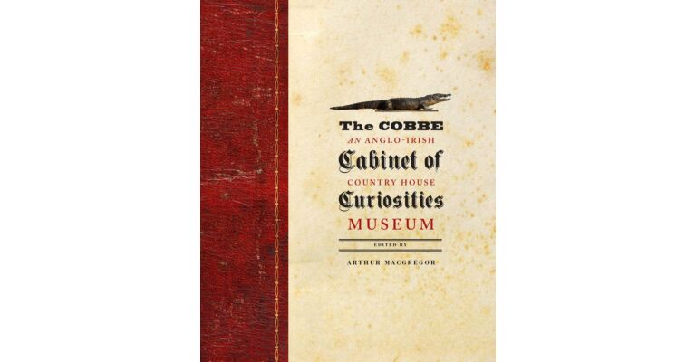 The Cobb Cabinet of Curiosities - An Anglo-Irish Country House Museum