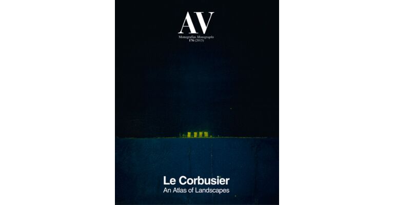 AV Monographs 176 - Le Corbusier - An Atlas of Landscapes