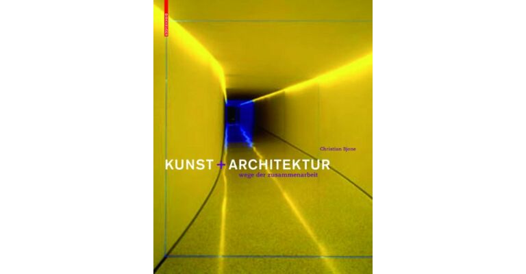 Kunst + Architektur - Wege der Zusammenarbeit