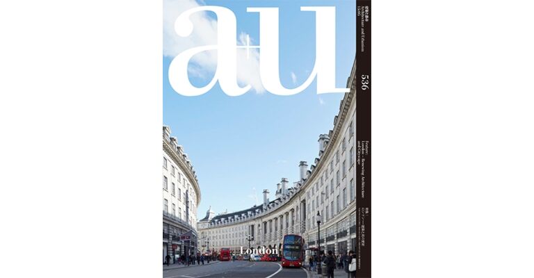 A+U 536 15:05 London Renewing Architecture & Cityscape