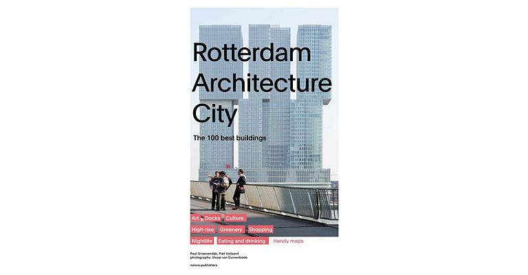 Rotterdam Architecture City  - The 100 Best Buildings