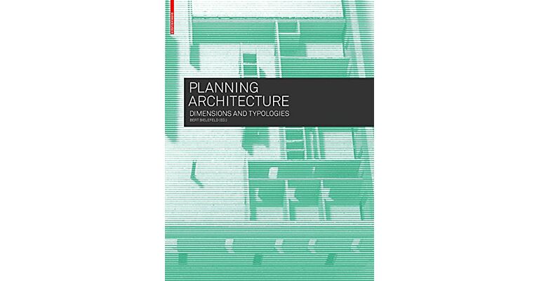 Planning Architecture - Dimensions and Typologies (hardcover)