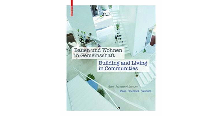Building and Living in Communities - Ideas, Processes, Solutions