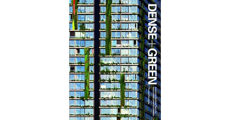 Dense+Green - Innovative Building Types for Sustainable Urban Architecture