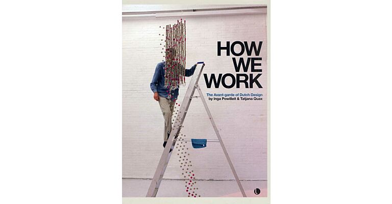 How We Work - The Avant-garde of Dutch Design