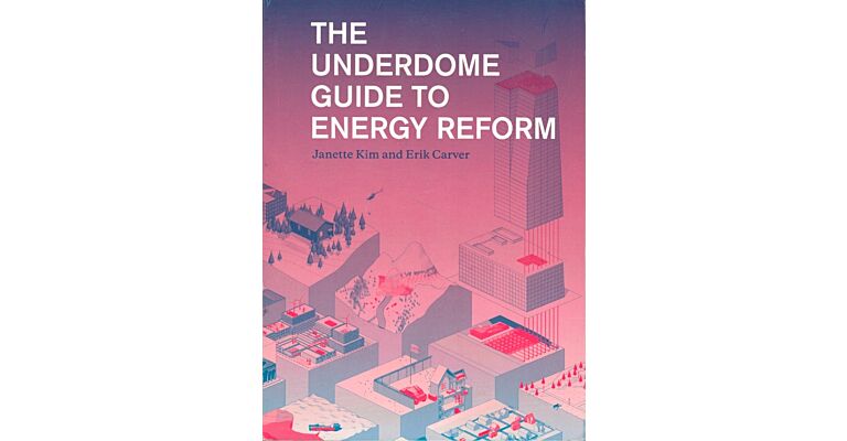 The Underdome Guide to Energy Reform