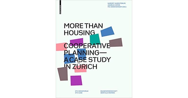 More than Housing - Cooperative Planning - A CaseStudy from Zurich