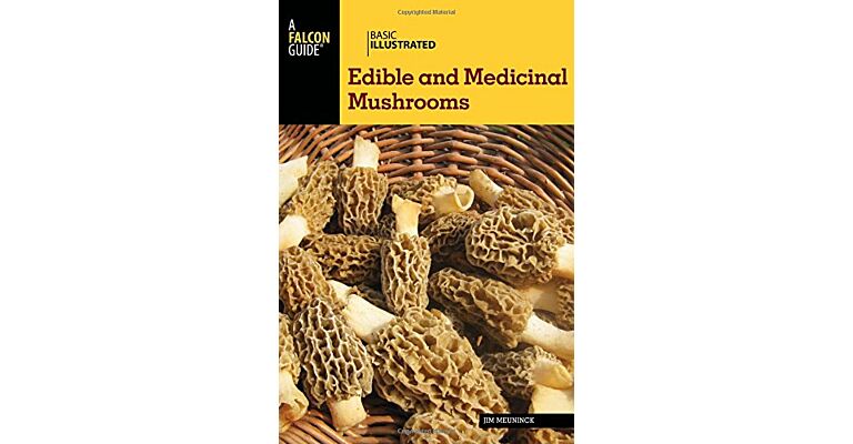 Basic Illustrated Edible and Medicinal Mushrooms