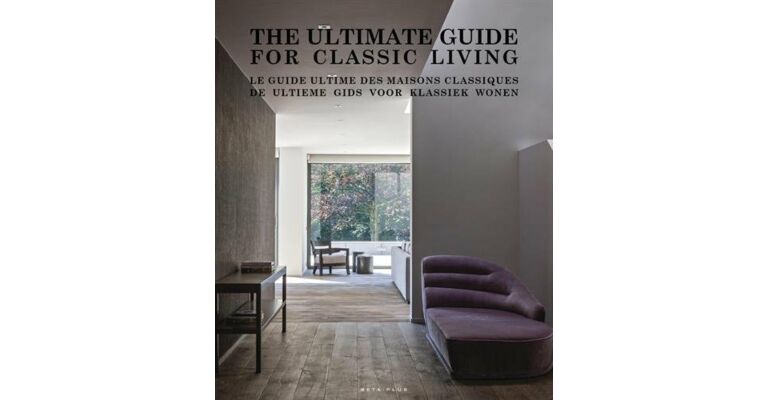 De Ultieme Gids voor Klassiek Wonen / The Ultimate Guide for Classic Living