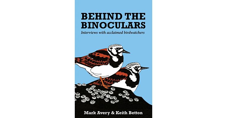 Behind Binoculars - Interviews with acclaimed birdwatchers (PBK)