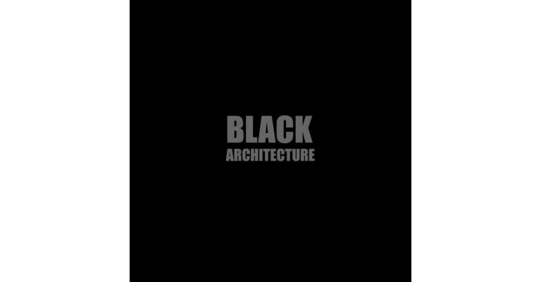Black Architecture in Monochrome