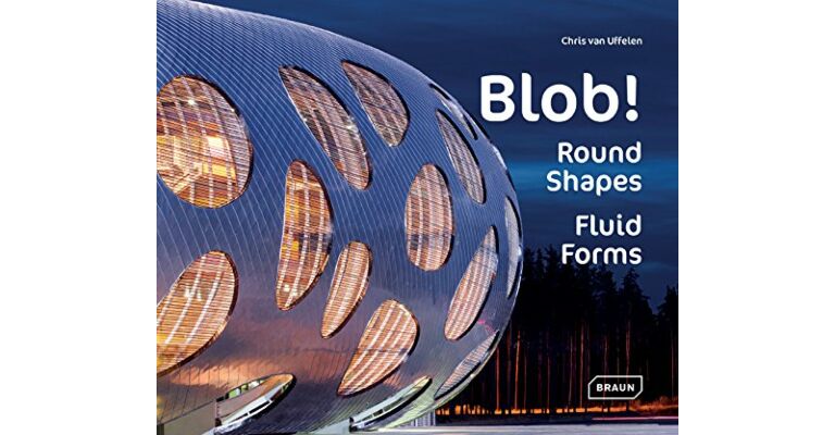 Blob!: Round Shapes, Fluid Forms