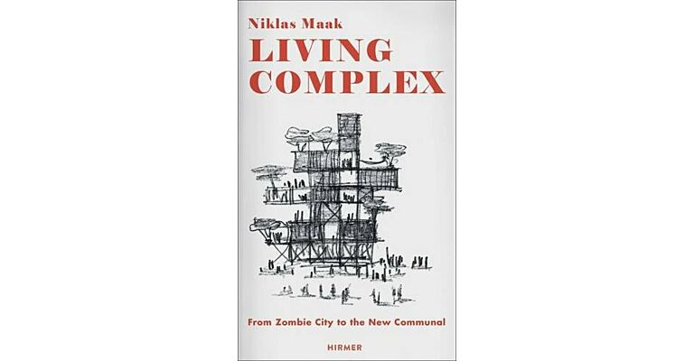 Living Complex - From Zombie City to the New Communal