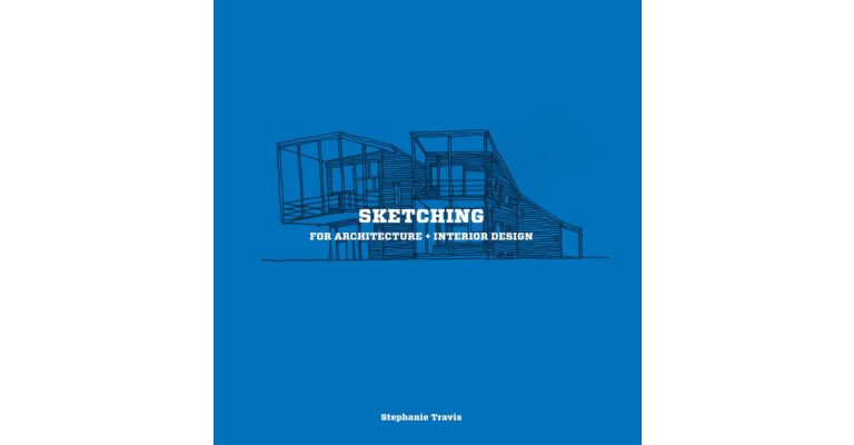 Sketching for Architecture + Interior Design