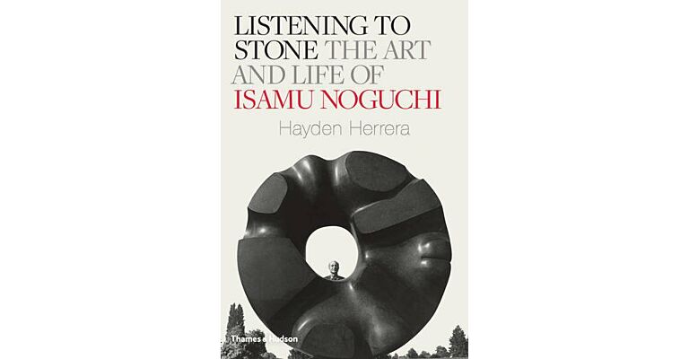 Listening to Stone - The Art and Life of Isamu Noguchi
