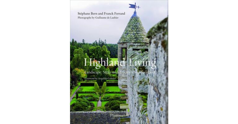 Highland Living - Landscape, Style, and Traditions of Scotland