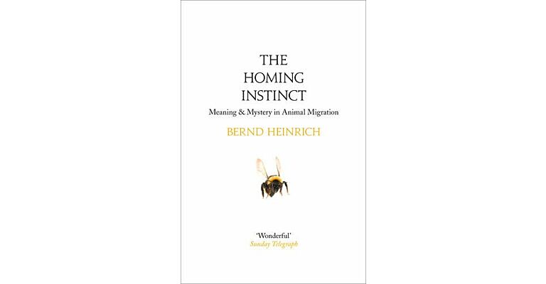 Homing Instinct - Meaning and Mystery in Animal Migration