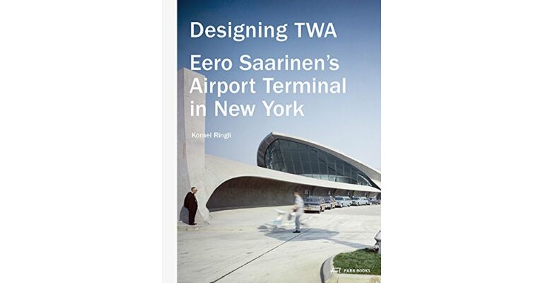 Designing TWA - Eero Saarinen's Flughafenterminal in New York