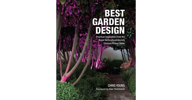 Best Garden Design. Practical Inspiration from the Royal Horticultural Society Chelsea Flower Show