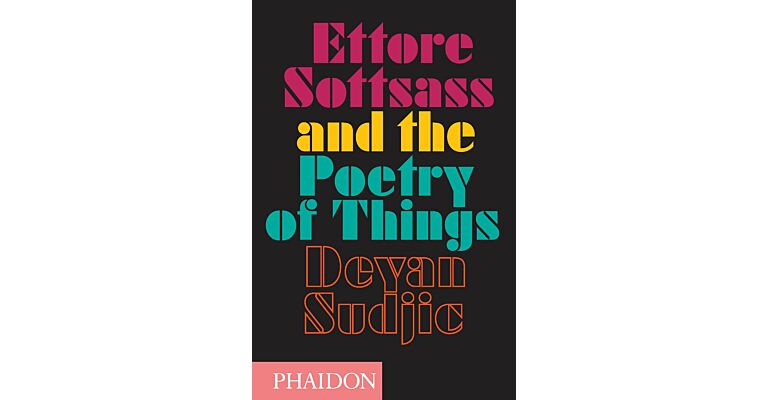 Ettore Sottsass and the Poetry of Things