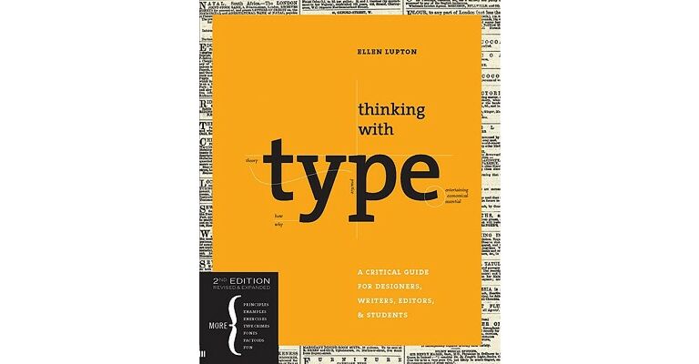 Thinking with Type - A Critical Guide for Designers, Writers, Editors and Students  (2nd Edition)