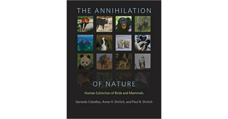 The Annihilation of Nature - Human Extinction of Birds and Mammals