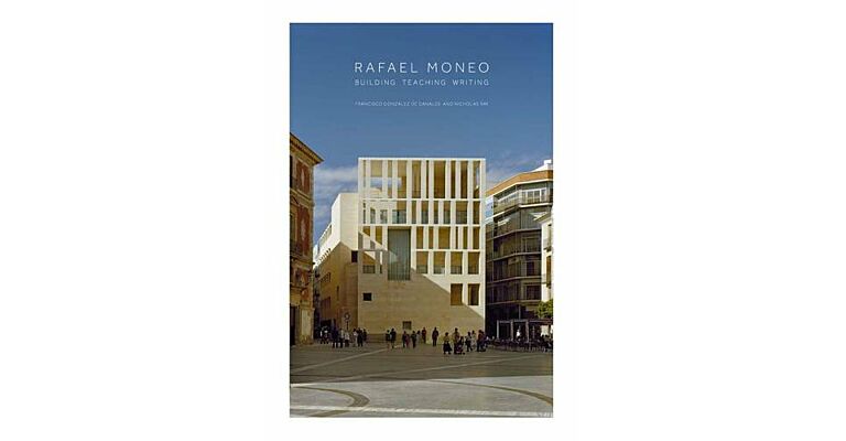Rafael Moneo - Building Teaching Writing