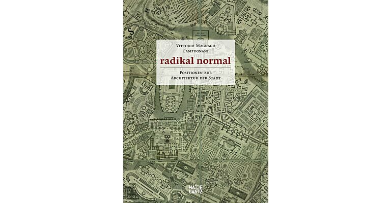 Radikal Normal - Positionen zur Architektur der Stadt