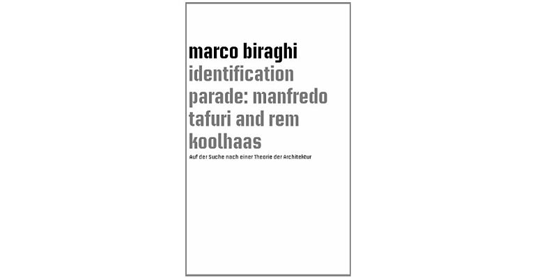 Identification Parade: Manfredo Tafuri and Rem Koolhaas