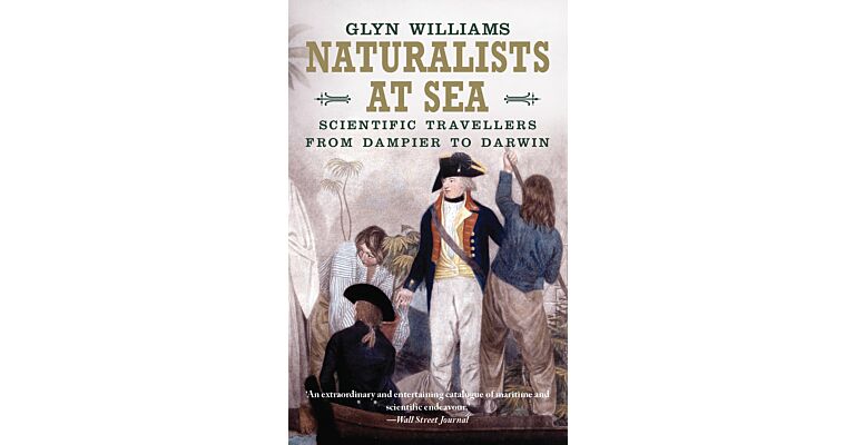 Naturalists at Sea - Scientific Travellers from Dampier to Darwin