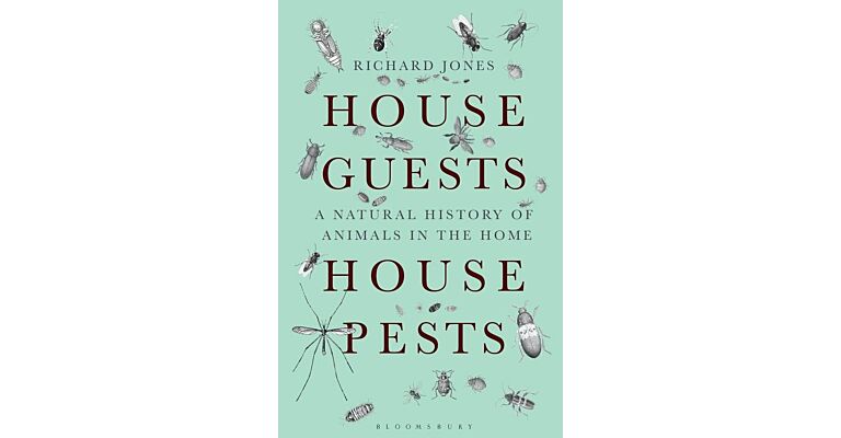 House Guests House Pests - A Natural History of Animals in the Home